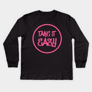 Take It Easy Kids Long Sleeve T-Shirt